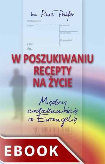 W poszukiwaniu recepty na życie