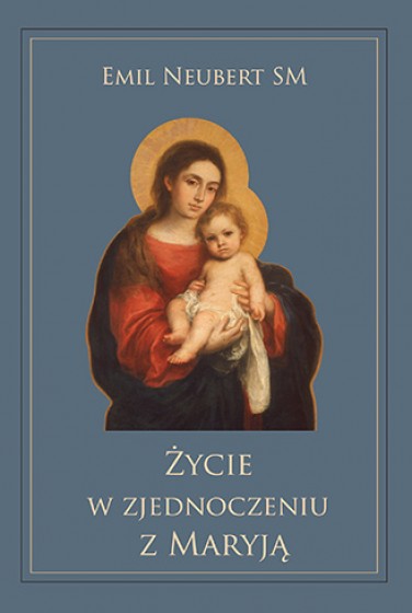 Życie w zjednoczeniu z Maryją / Cor Eorum