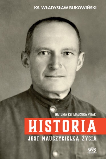 Historia jest nauczycielką życia