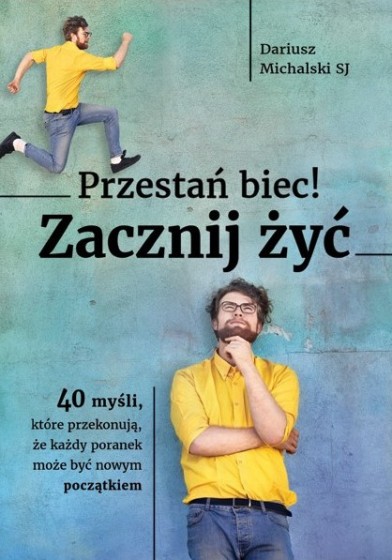 Przestań biec zacznij żyć 