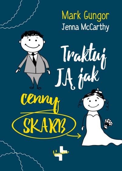 Traktuj ją jak cenny skarb Traktuj ją jak cenny skarb