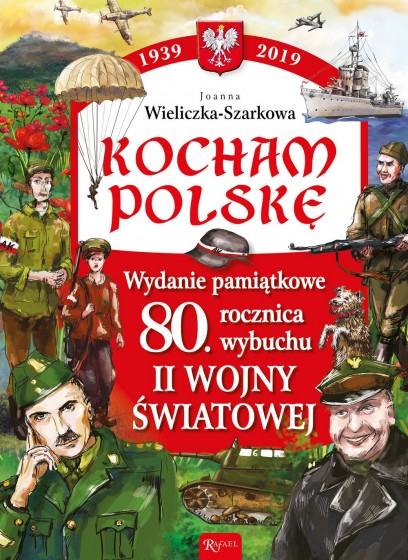 Kocham Polskę 80. rocznica wybuchu II Wojny Światowej