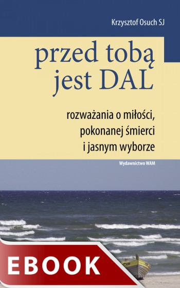 Przed tobą jest dal Przed tobą jest dal