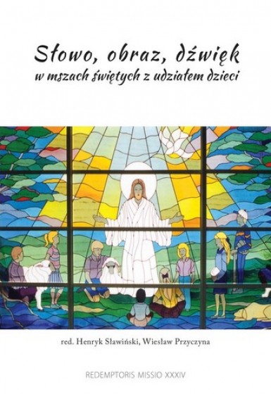 Słowo, obraz, dźwięk w mszach świętych z udziałem dzieci 