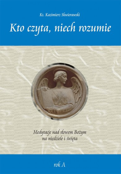 Kto czyta, niech rozumie Rok A