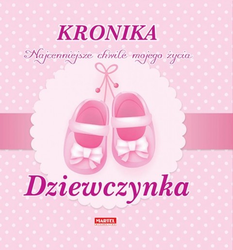 Kronika. Najcenniejsze chwile mojego życia dziewczynka Kronika. Najcenniejsze chwile mojego życia dziewczynka