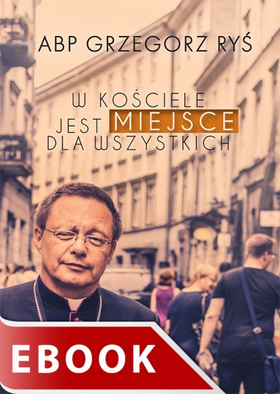W Kościele jest miejsce dla wszystkich W Kościele jest miejsce dla wszystkich