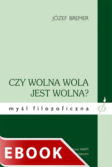 Czy wolna wola jest wolna? Czy wolna wola jest wolna?