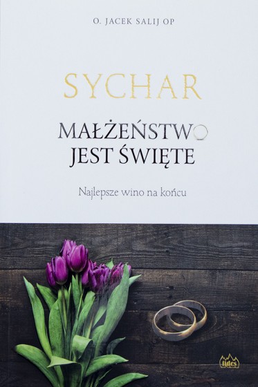 Sychar. Małżeństwo jest święte