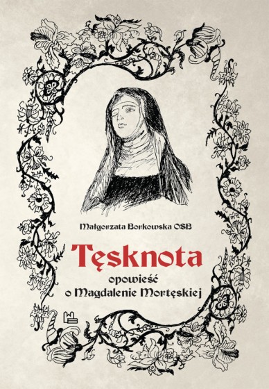 Tęsknota Opowieść o Magdalenie Mortęskiej