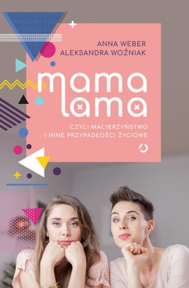 Mama lama czyli macierzyństwo i inne przypadłości