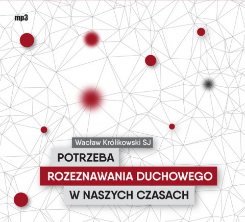 Potrzeba rozeznawania duchowego w naszych czasach