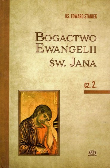 Bogactwo Ewangelii św. Jana część 2