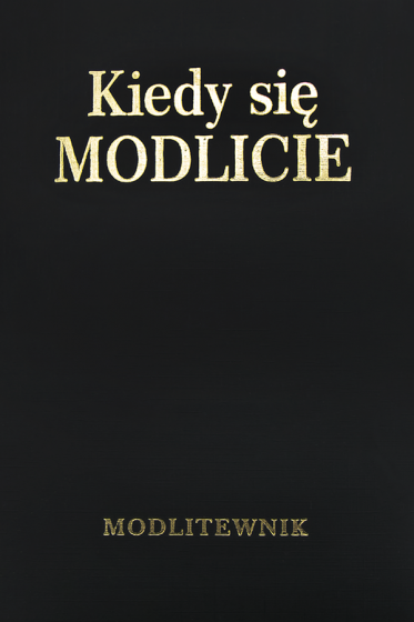 Kiedy się modlicie oprawa miękka