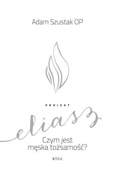 Projekt Eliasz Czym jest męska tożsamość