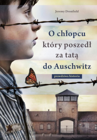 O chłopcu, który poszedł za tatą do Auschwitz 