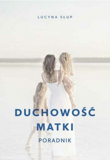 Duchowość matki Poradnik
