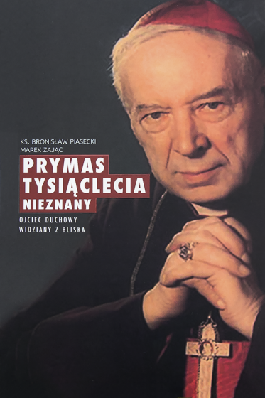 Prymas Tysiąclecia nieznany Ojciec duchowy widziany z bliska