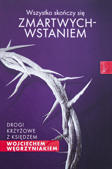 Wszystko skończy się zmartwychwstaniem Wszystko skończy się zmartwychwstaniem