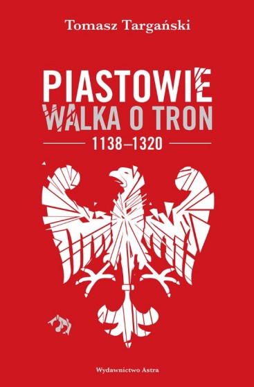 Piastowie Walka o tron 1138–1320