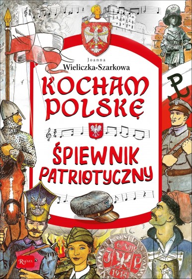 Kocham Polskę – Śpiewnik patriotyczny