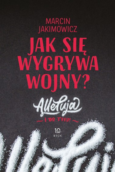 Jak się wygrywa wojny? Alleluja i do tyłu! Jak się wygrywa wojny? Alleluja i do tyłu!