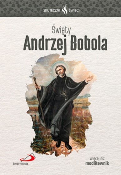 Święty Andrzej Bobola Skuteczni święci 