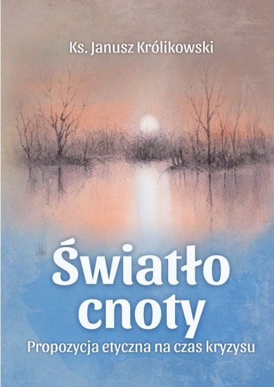 Światło cnoty Propozycja etyczna na czas kryzysu