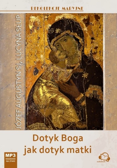 Dotyk Boga jak dotyk matki