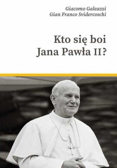 Kto się boi Jana Pawła II?