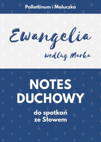 Notes duchowy do spotkań ze Słowem – Ewangelia według Marka