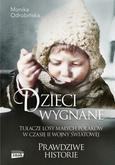 Dzieci wygnane Tułacze losy małych Polaków w czasie II wojny