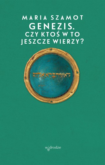 Genezis. Czy ktoś w to jeszcze wierzy?