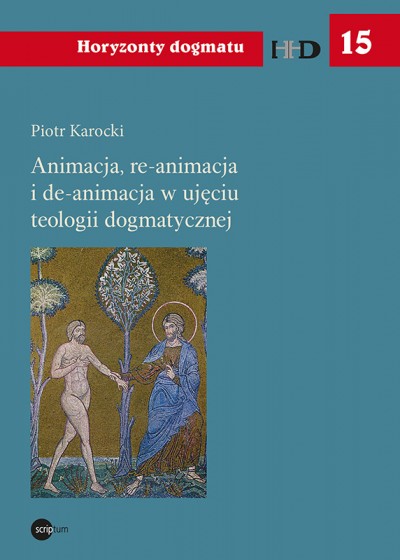 Animacja, re-animacja i de-animacja w ujęciu teologii dogmatycznej