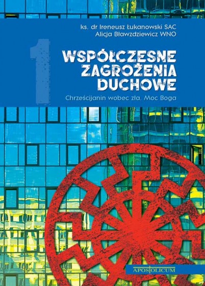 Współczesne zagrożenia duchowe cz.1
