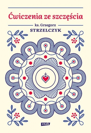 Ćwiczenia ze szczęścia Ćwiczenia ze szczęścia