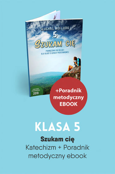 Szukam cię Pakiet z ebookiem dla katechetów do klasy 5 szkoły podstawowej
