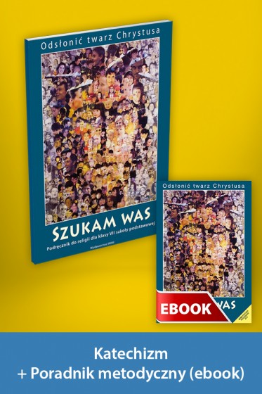 Szukam was Pakiet z ebookiem dla katechetów do klasy 7 szkoły podstawowej