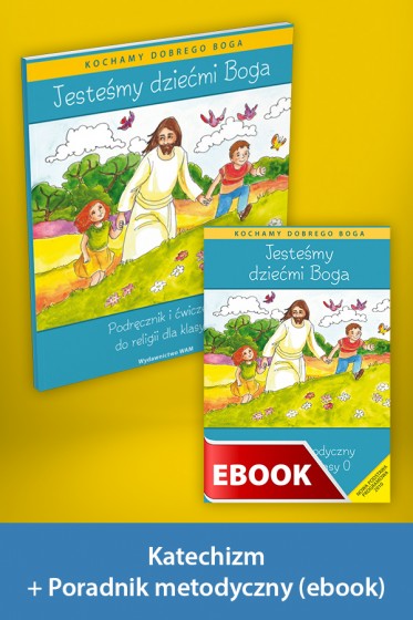 Jesteśmy dziećmi Boga Pakiet z ebookiem dla katechetów do klasy 0