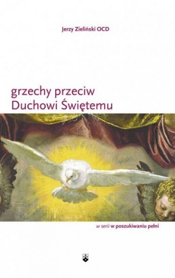 Grzechy przeciwko Duchowi Świętemu / Jerzy Zieliński OCD
