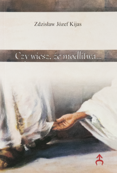 Czy wiesz, że modlitwa..