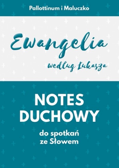 Notes duchowy do spotkań ze Słowem Ewangelia według Łukasza