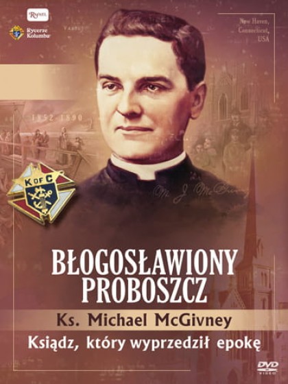 Ks. Michael McGivney, błogosławiony proboszcz