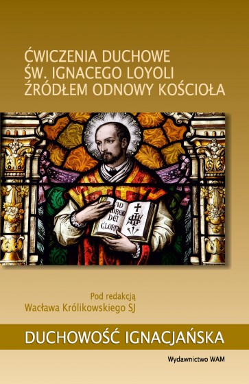 Ćwiczenia duchowe św. Ignacego Loyoli źródłem odnowy Kościoła 