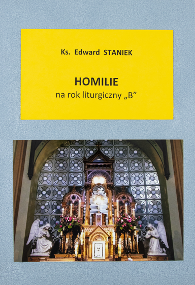 Homilie na rok liturgiczny B / ks. Edward Staniek