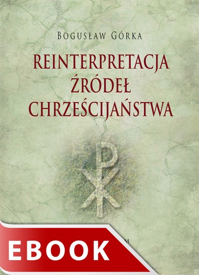 Reinterpretacja źródeł chrześcijaństwa