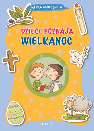 Dzieci poznają Wielkanoc Dzieci poznają Wielkanoc