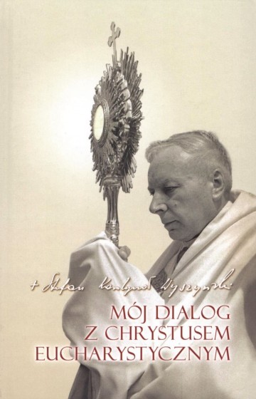 Mój dialog z Chrystusem Eucharystycznym