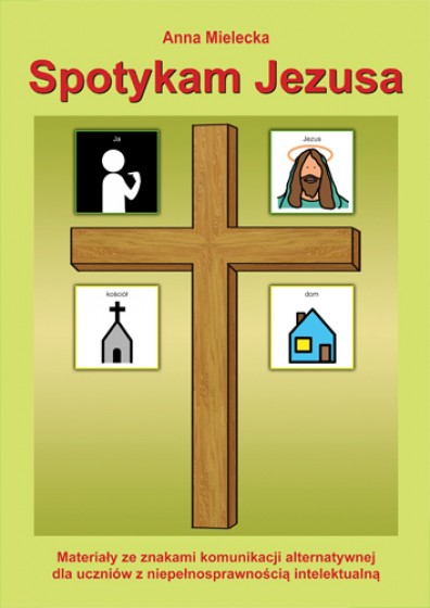 Spotykam Jezusa Materiały ze znakami komunikacji alternatywnej 