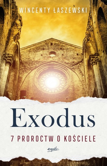 Exodus 7 proroctw o Kościele Exodus 7 proroctw o Kościele